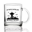 Air Traffic Controllers - We Rule The Sky Designed Coffee & Tea Glasses Supply